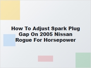 How to Adjust Spark Plug Gap for Better Horsepower